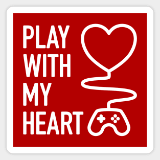 Play With My Heart - 3 Magnet